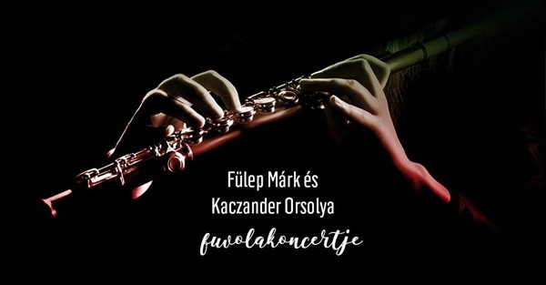 Fülep Márk és Kaczander Orsolya fuvola koncertje