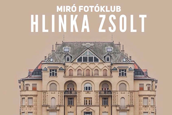 Miró Fotóklub – Beszélgetés Hlinka Zsolttal