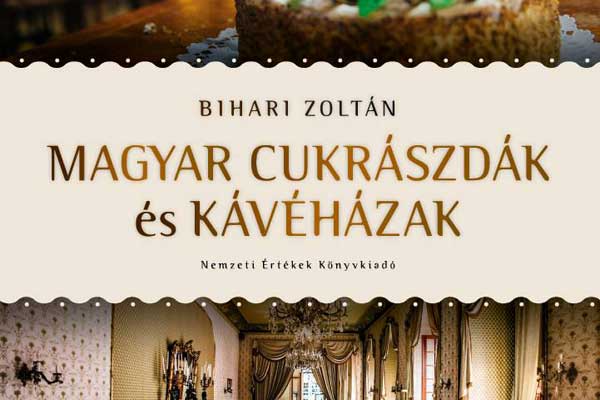Könyvbemutató: Magyar cukrászdák és kávéházak